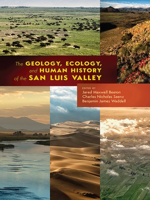 cover image of The Geology, Ecology, and Human History of the San Luis Valley